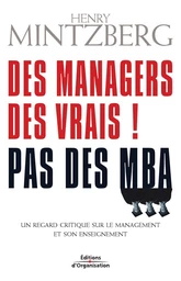 Des managers des vrais ! Pas des MBA - Henry Mintzberg - Eyrolles