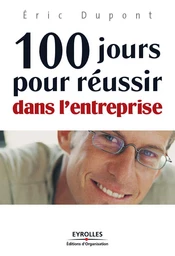 100 jours pour réussir dans l'entreprise