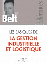 Les basiques de la gestion industrielle et logistique