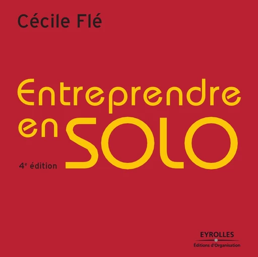 Entreprendre en solo - Cécile Flé - Eyrolles