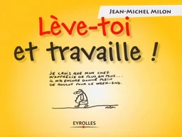 Lève-toi et travaille !