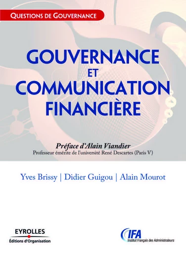 Gouvernance et communication financière - Yves Brissy, Didier Guigou, Alain Mourot - Eyrolles