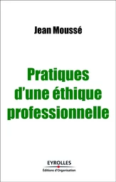 Pratiques d'une éthique professionnelle