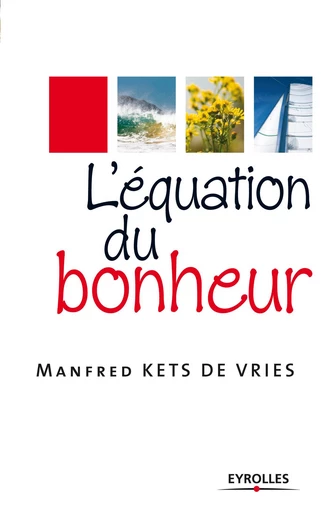 L'équation du bonheur - Manfred Kets de Vries - Eyrolles