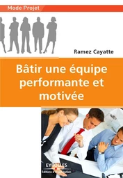 Bâtir une équipe performante et motivée