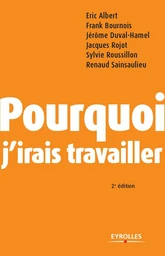 Pourquoi j'irais travailler