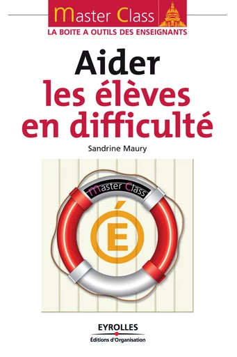 Aider les élèves en difficulté - Sandrine Maury - Eyrolles