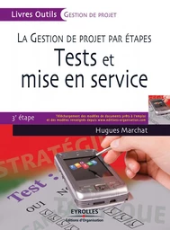 La gestion de projet par étapes - Tests et mise en service