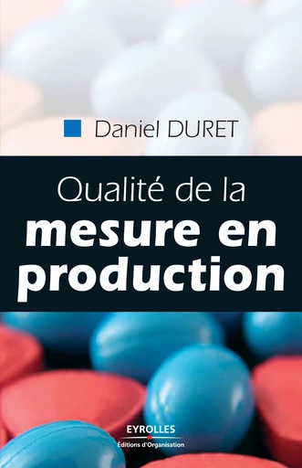 Qualité de la mesure en production - Daniel Duret - Eyrolles