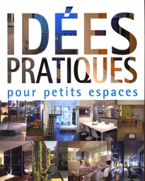 Idées pratiques pour petits espaces