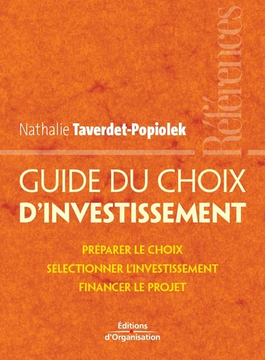 Guide du choix d'investissement - Nathalie Taverdet-Popiolek - Eyrolles