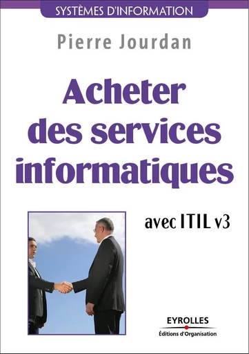 Acheter des services informatiques avec ITIL v3 - Pierre Jourdan - Eyrolles