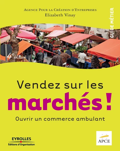 Vendez sur les marchés ! - Elizabeth Vinay,  APCE - Editions d'Organisation