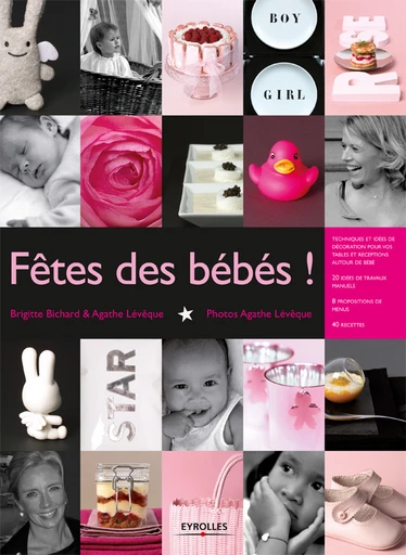 Fêtes des bébés ! - Agathe Lévêque, Brigitte Bichard - Eyrolles