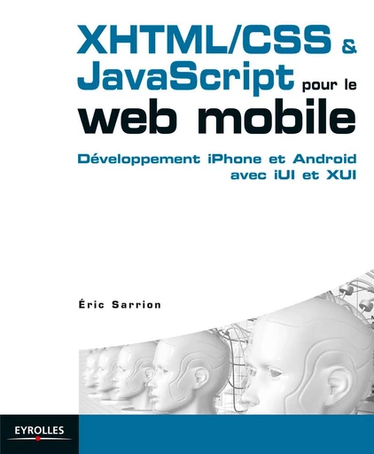 XHTML/CSS et JavaScript pour le web mobile - Éric Sarrion - Eyrolles