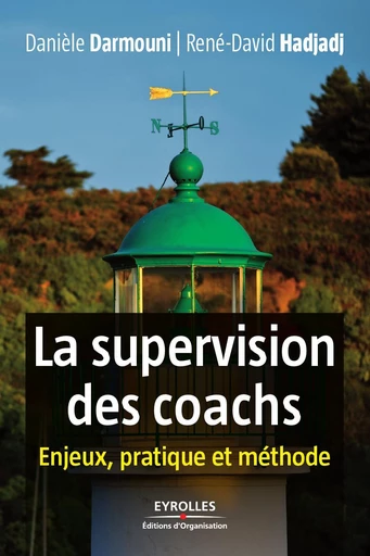 La supervision des coachs - Danièle Darmouni, René-David Hadjadj - Eyrolles