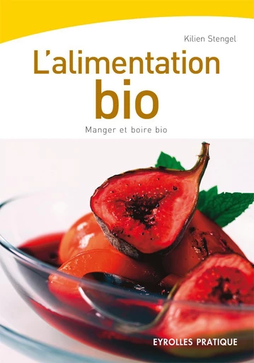 L'alimentation bio - Kilien Stengel - Eyrolles