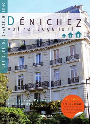 Dénichez votre logement - Christine Pelosse, Lara Bel - Eyrolles