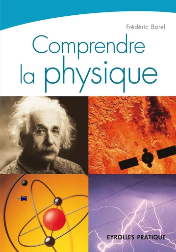 Comprendre la physique - Frédéric Borel - Eyrolles