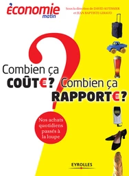 Combien ça coûte ? Combien ça rapporte ?