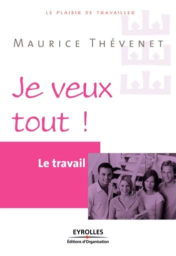 Le travail - Maurice Thévenet - Editions d'Organisation