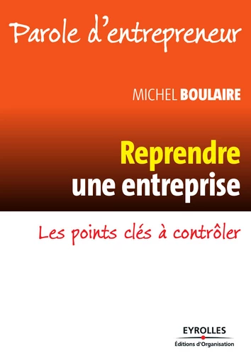 Reprendre une entreprise - Michel Boulaire - Eyrolles