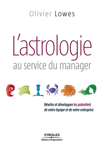 L'astrologie au service du manager - Olivier Lowes - Eyrolles