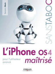 L'iPhone OS 4 maîtrisé