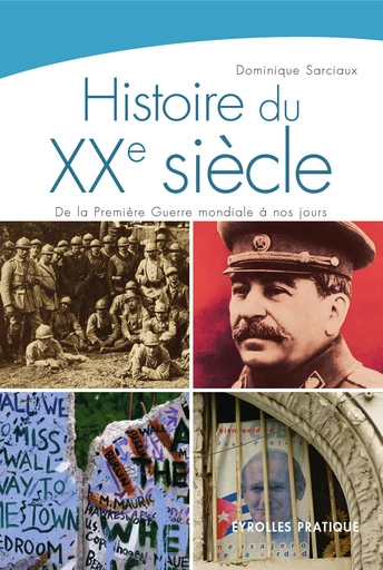 Histoire du XXe siècle - Dominique SARCIAUX - Eyrolles