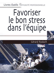 Favoriser le bon stress dans l'équipe