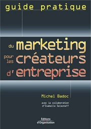 Guide pratique du marketing pour les créateurs d'entreprise