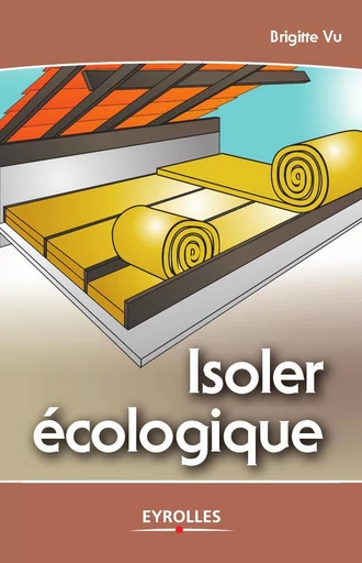 Isoler écologique - Brigitte Vu - Eyrolles