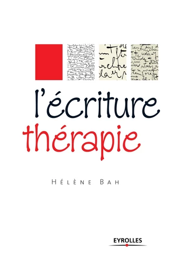 L'écriture thérapie - Hélène Bah - Eyrolles