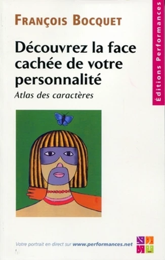 Découvrez la face cachée de votre personnalité - François Bocquet - Editions Performances