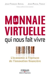 La monnaie virtuelle qui nous fait vivre