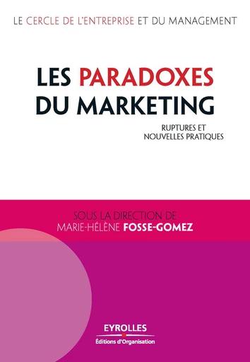 Les paradoxes du marketing - Marie-Hélène Fosse-Gomez,  Collectif - Eyrolles