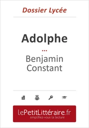 Adolphe - Benjamin Constant (Dossier lycée)