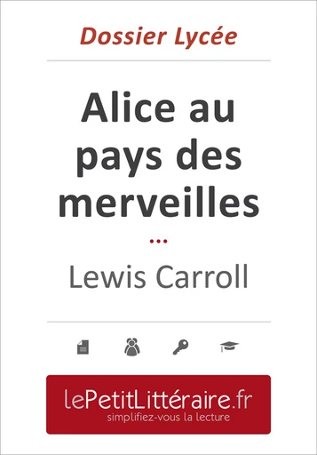 Alice au pays des merveilles - Lewis Carroll (Dossier lycée) - Isabelle De Meese - Primento Editions