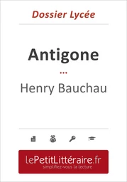 Antigone - Henry Bauchau (Dossier lycée)