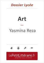 Art - Yasmina Reza (Dossier lycée)