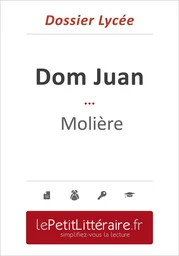 Dom Juan - Molière (Dossier lycée)