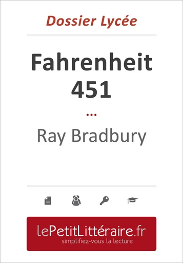 Fahrenheit 451 - Ray Bradbury (Dossier lycée) - Anne-Sophie Declercq - Primento Editions