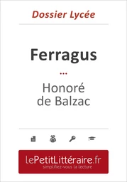 Ferragus - Honoré de Balzac (Dossier lycée)