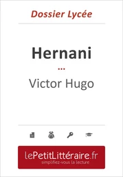 Hernani - Victor Hugo (Dossier lycée)