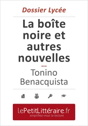 La boîte noire et autres nouvelles - Tonino Benacquista (Dossier lycée)