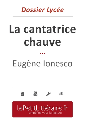 La cantatrice chauve - Eugène Ionesco (Dossier lycée) - Delphine Leloup - Primento Editions