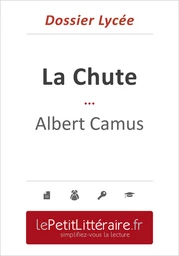 La Chute - Albert Camus (Dossier lycée)