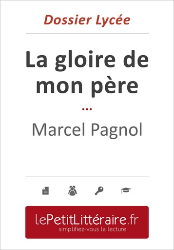 La gloire de mon père - Pagnol (Dossier lycée) - David Noiret - Primento Editions