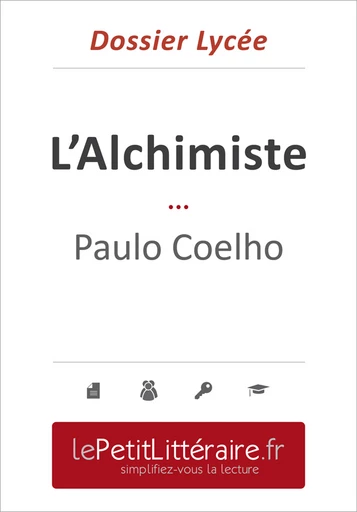 L'Alchimiste - Paulo Coelho (Dossier lycée) - Nadège Nicolas - Primento Editions