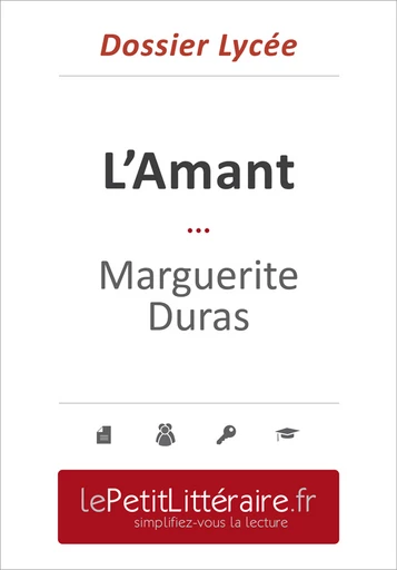 L'Amant - Marguerite Duras (Dossier lycée) - Isabelle Defossa - Primento Editions